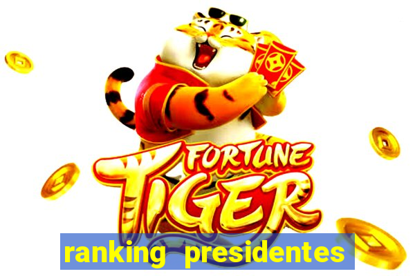 ranking presidentes do brasil